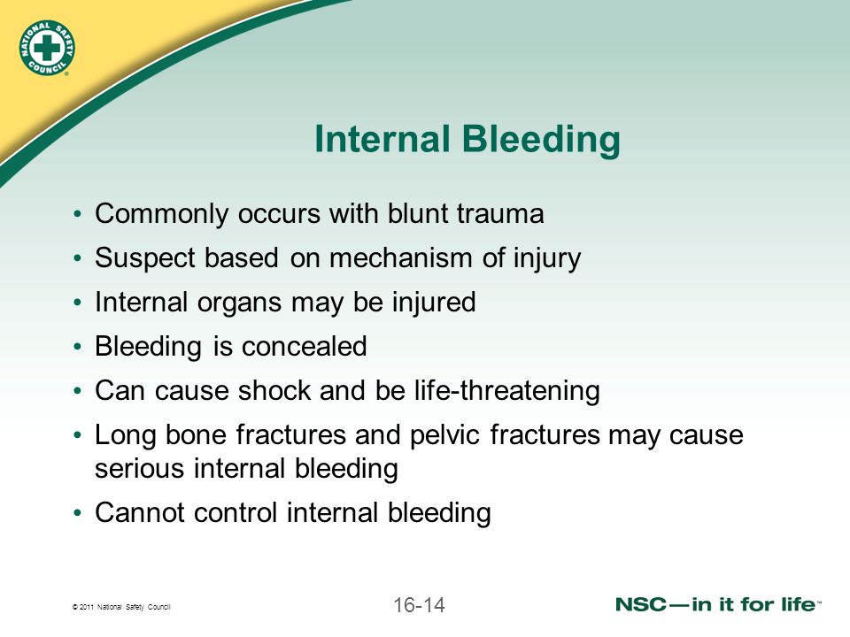 Internal Bleeding Commonly occurs with blunt trauma