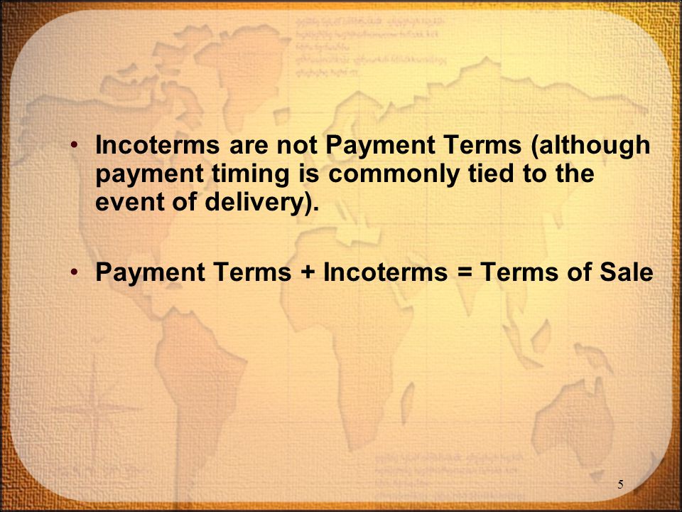 Payment Terms + Incoterms = Terms of Sale