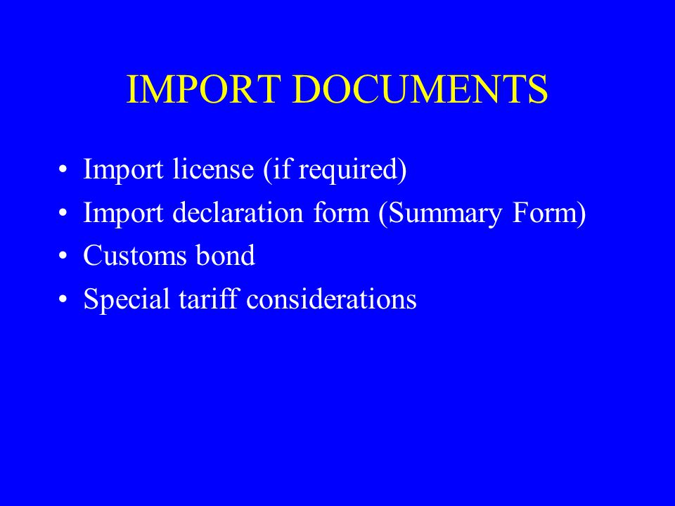 IMPORT DOCUMENTS Import license (if required)