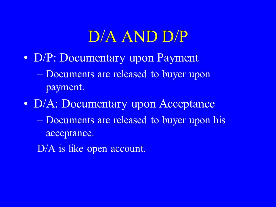 D/A AND D/P D/P: Documentary upon Payment