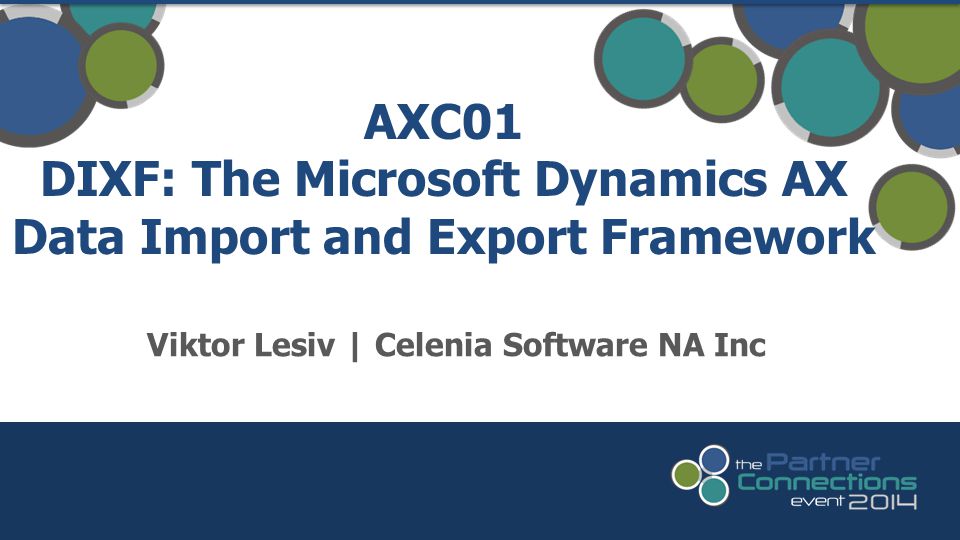 AXC01 DIXF: The Microsoft Dynamics AX Data Import and Export Framework -  ppt video online download