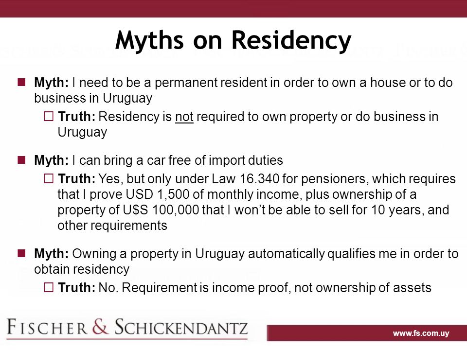 Myths on Residency Myth: I need to be a permanent resident in order to own a house or to do business in Uruguay.