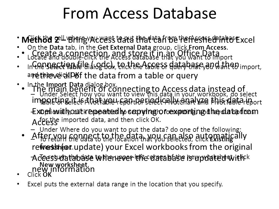 From Access Database Click the cell where you want to put the data from the Access database.
