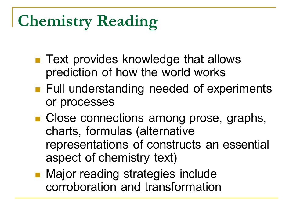 Chemistry Reading Text provides knowledge that allows prediction of how the world works. Full understanding needed of experiments or processes.