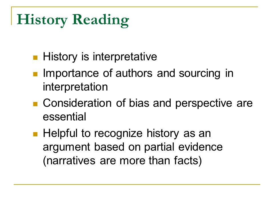 History Reading History is interpretative