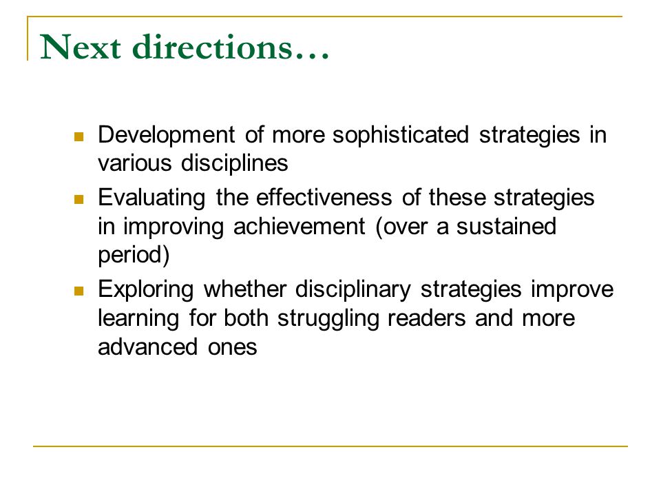Next directions… Development of more sophisticated strategies in various disciplines.