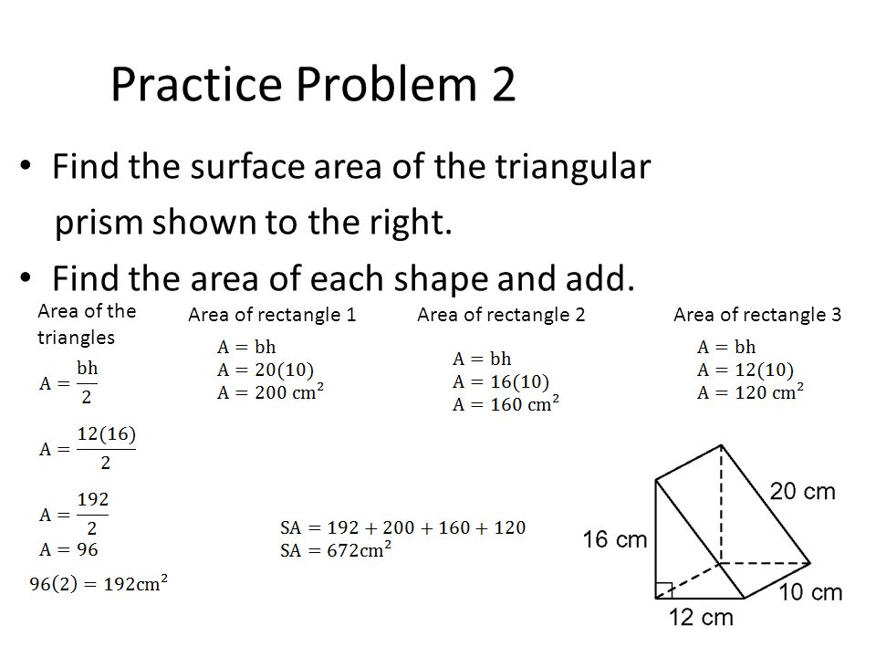 Practice Problem 2 Find the surface area of the triangular
