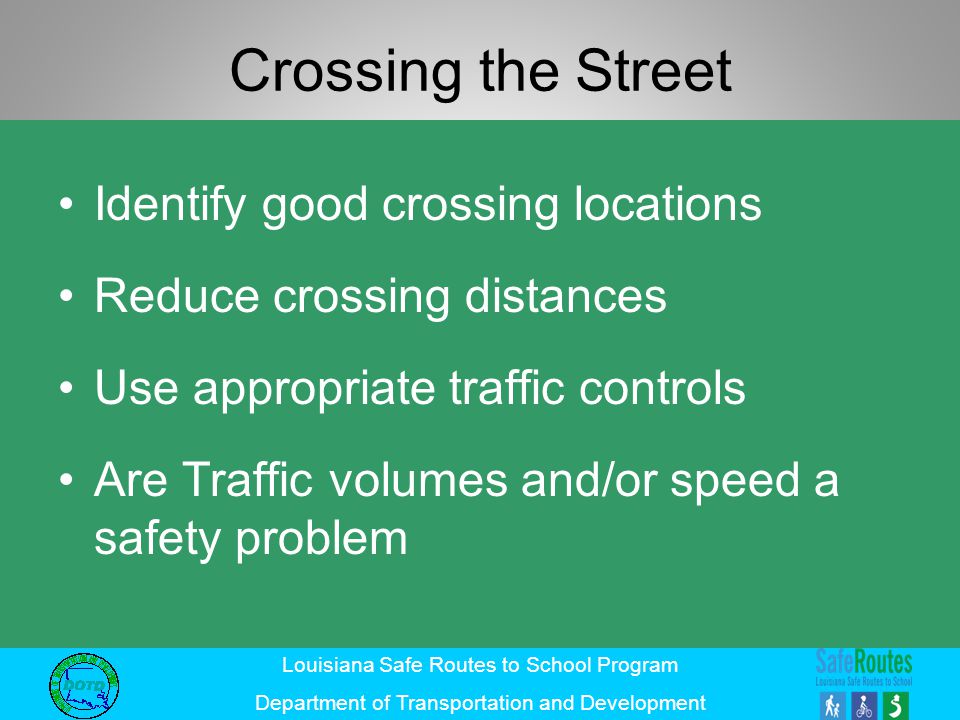 Crossing the Street Identify good crossing locations