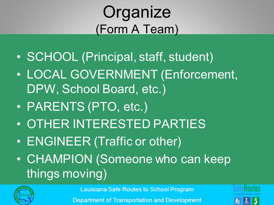 Organize (Form A Team) SCHOOL (Principal, staff, student)