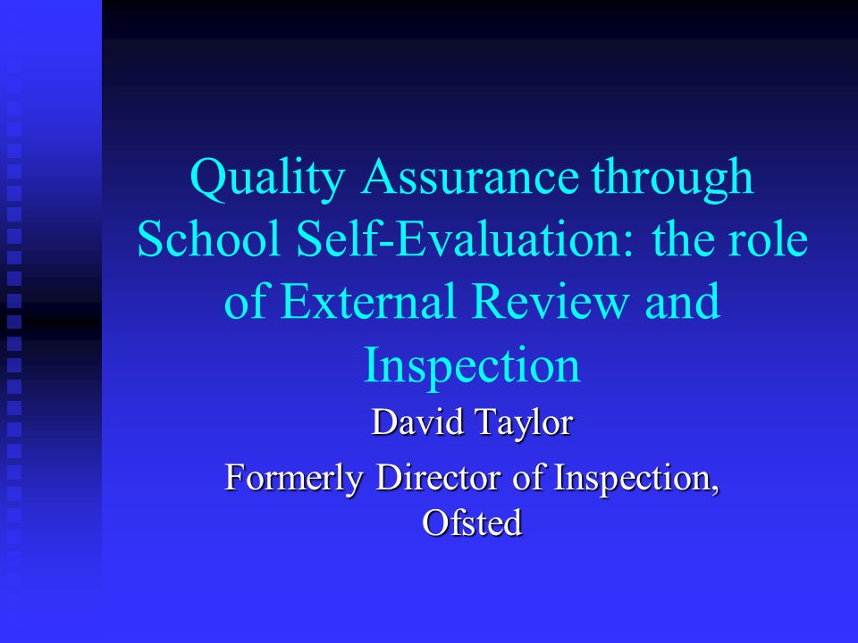 David Taylor Formerly Director of Inspection, Ofsted
