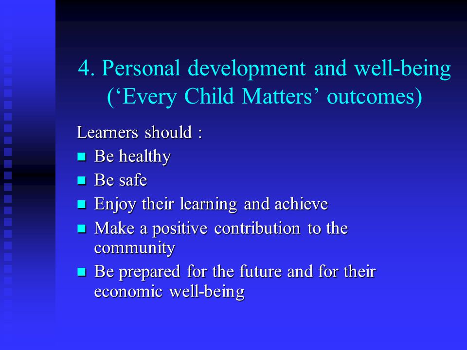 4. Personal development and well-being (‘Every Child Matters’ outcomes)
