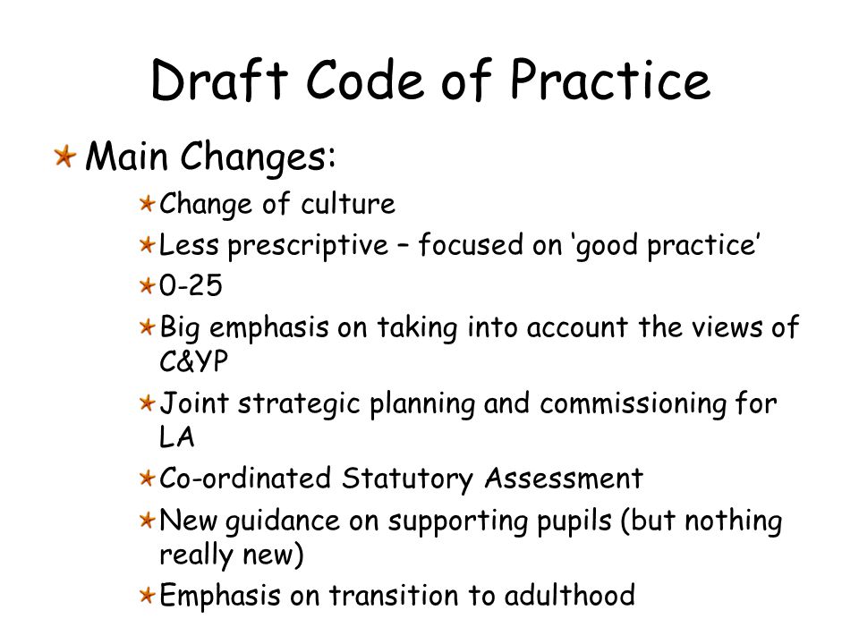 Draft Code of Practice Main Changes: Change of culture