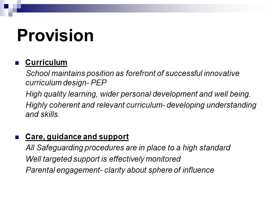 Provision Curriculum. School maintains position as forefront of successful innovative curriculum design- PEP.