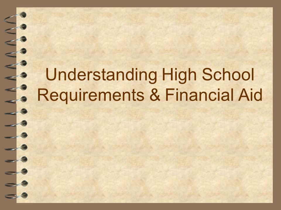 Understanding High School Requirements & Financial Aid