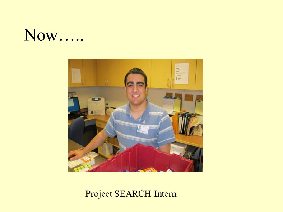 Now….. Project SEARCH Intern