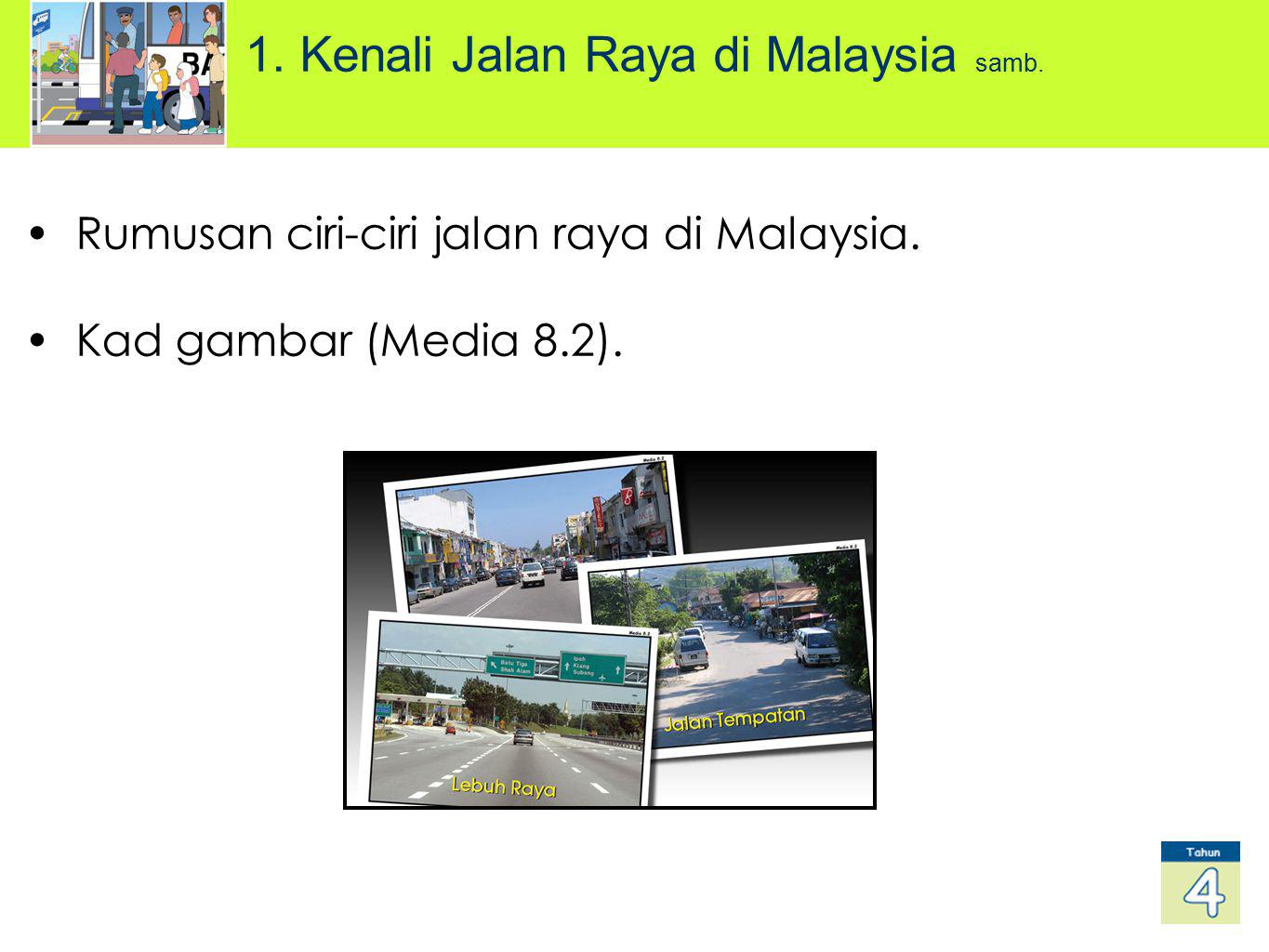 1. Kenali Jalan Raya di Malaysia samb.