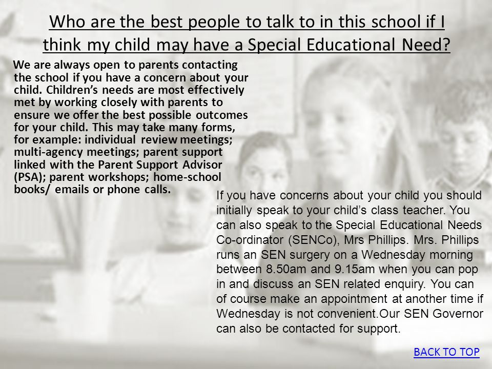 Who are the best people to talk to in this school if I think my child may have a Special Educational Need