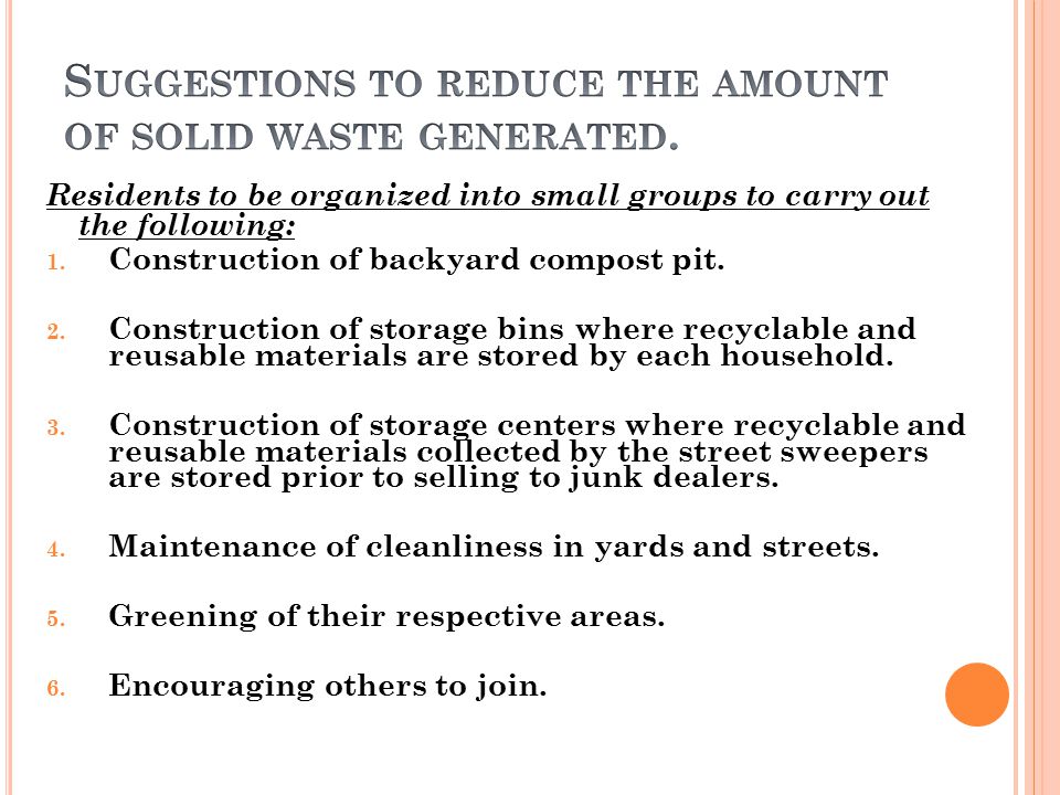 Suggestions to reduce the amount of solid waste generated.