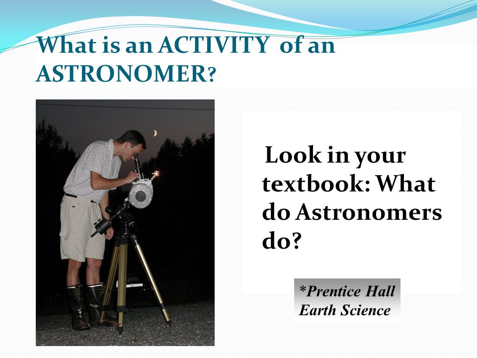 What is an ACTIVITY of an ASTRONOMER