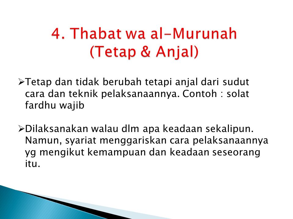 4. Thabat wa al-Murunah (Tetap & Anjal)