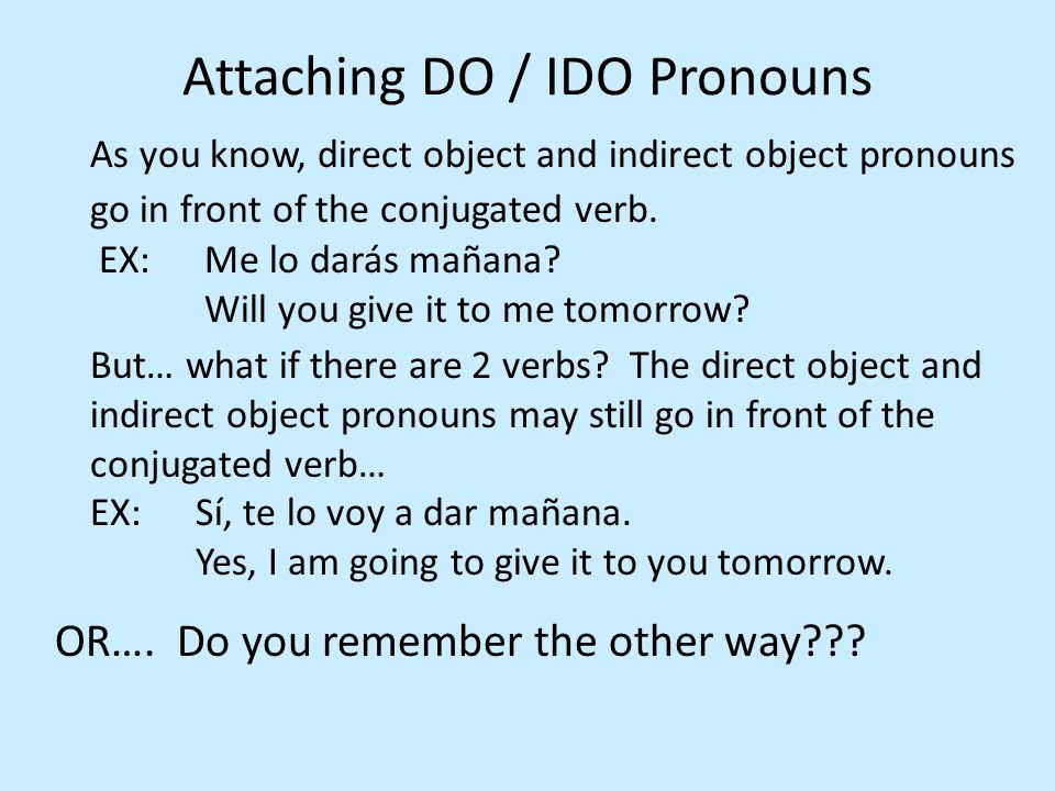 Attaching DO / IDO Pronouns