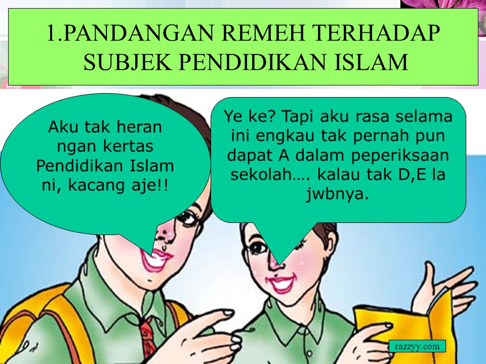 1.PANDANGAN REMEH TERHADAP SUBJEK PENDIDIKAN ISLAM