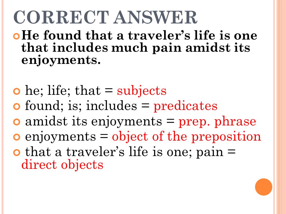 CORRECT ANSWER he; life; that = subjects