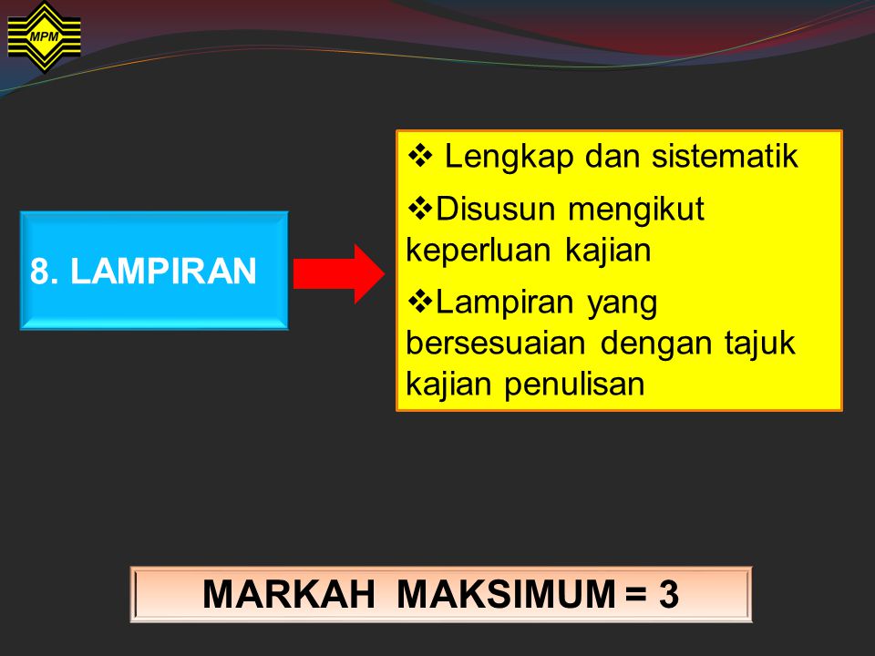 MARKAH MAKSIMUM = 3 8. LAMPIRAN Lengkap dan sistematik