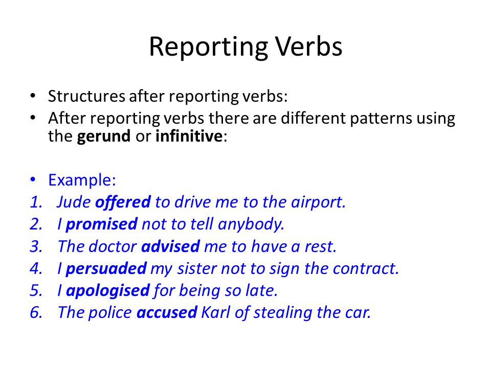 Reporting Verbs Structures after reporting verbs: