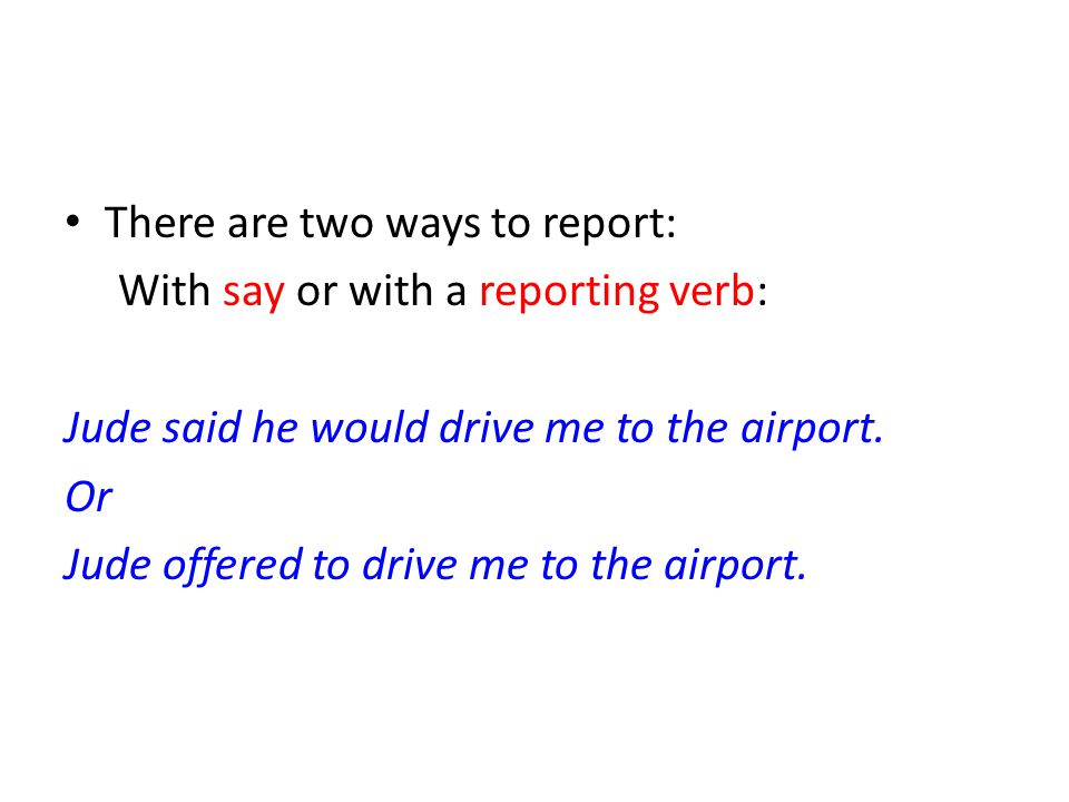 There are two ways to report: