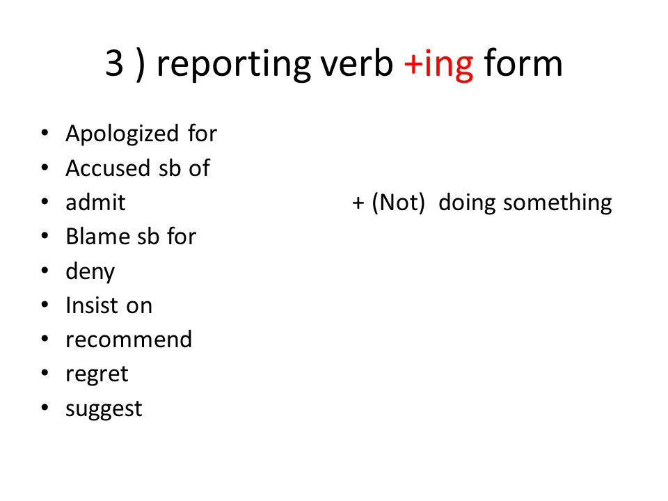 3 ) reporting verb +ing form