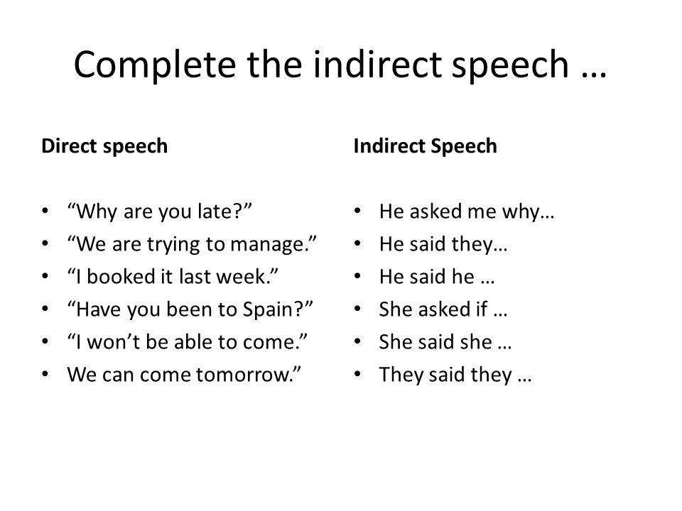 Complete the indirect speech …