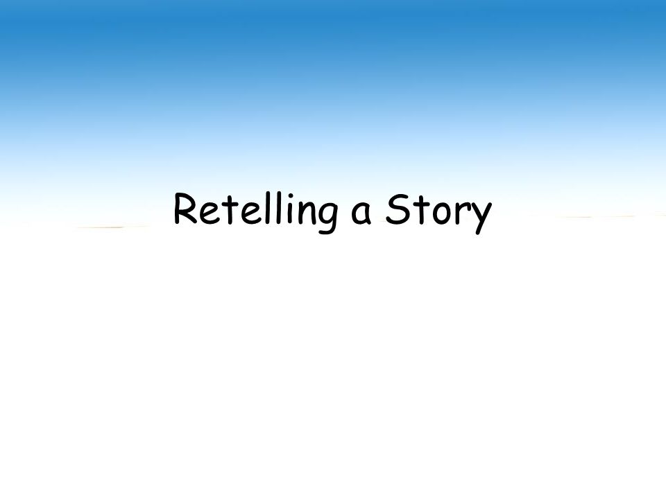 Retelling a Story