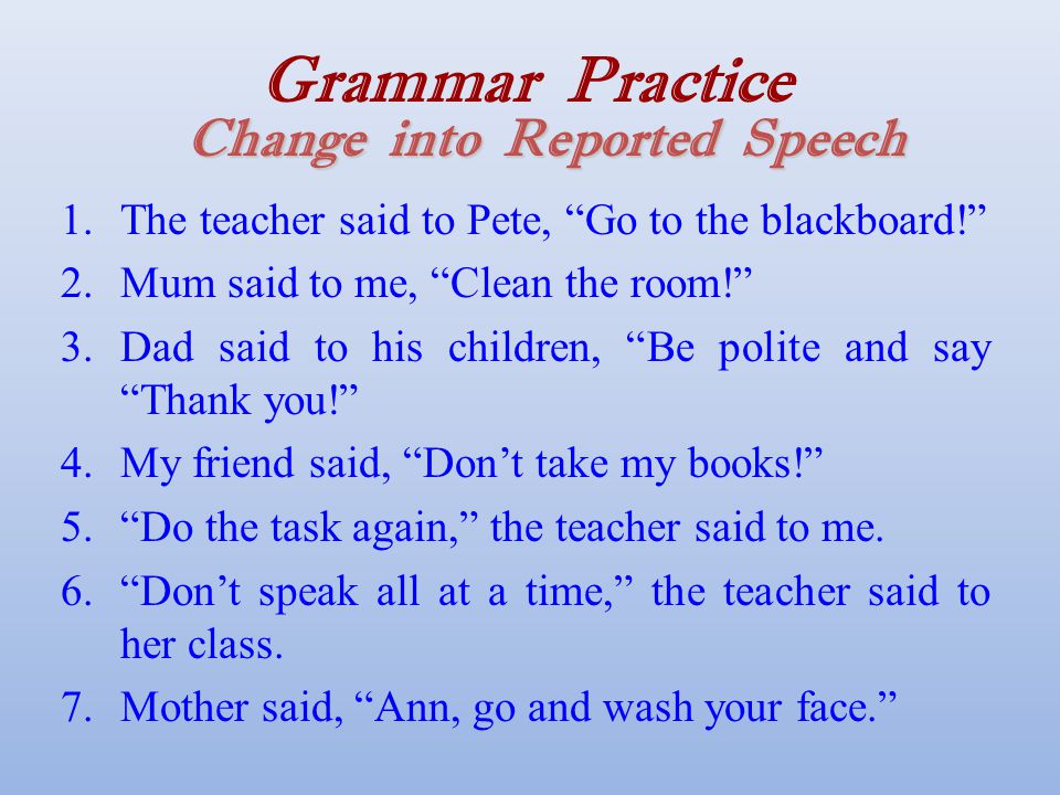 Grammar Practice Change into Reported Speech