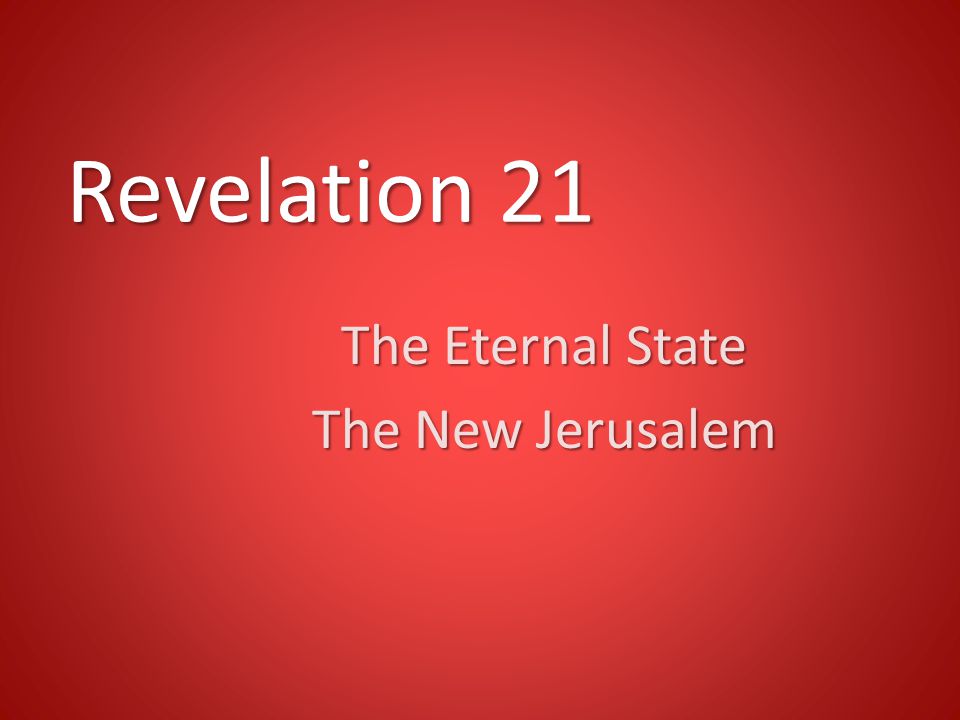 The Eternal State The New Jerusalem