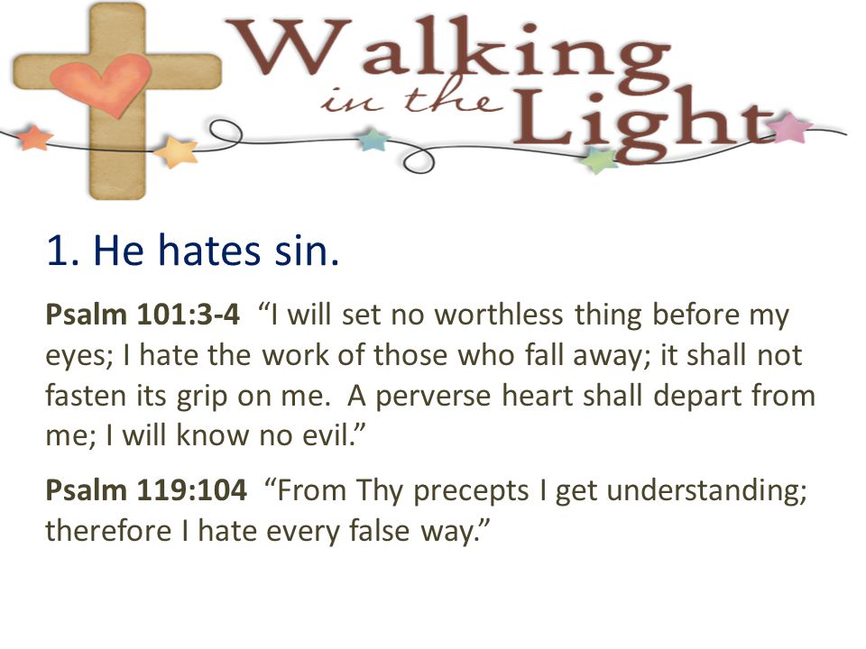 1. He hates sin.