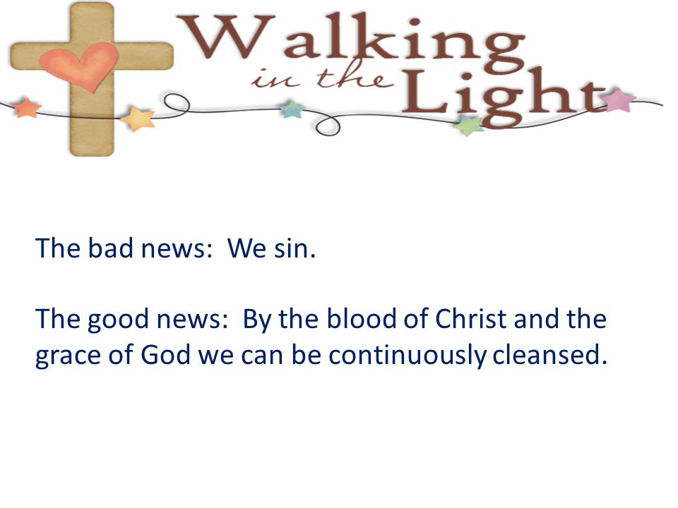 The bad news: We sin.
