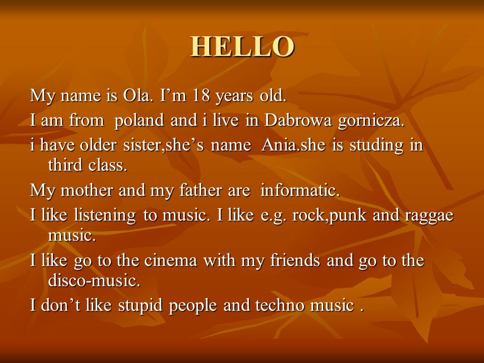 HELLO My name is Ola. I’m 18 years old.