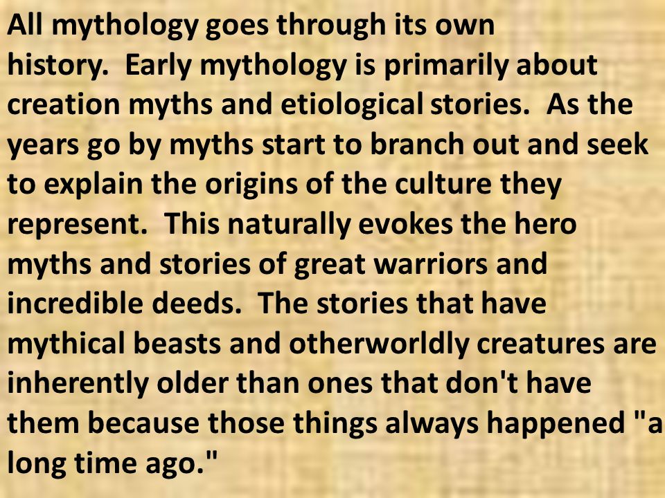 All mythology goes through its own history