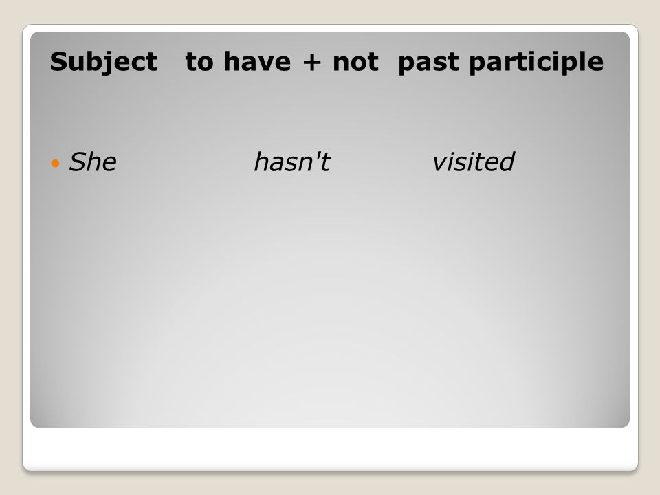 Subject to have + not past participle