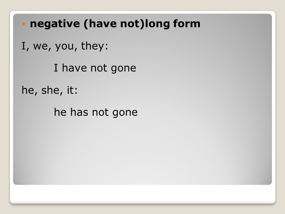 negative (have not)long form