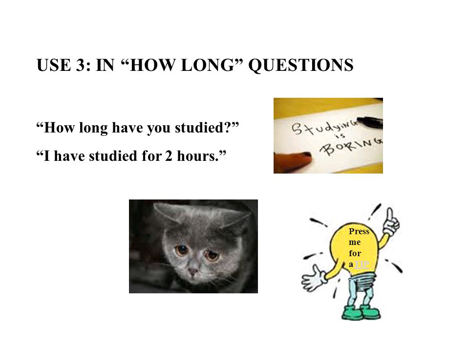 USE 3: IN HOW LONG QUESTIONS
