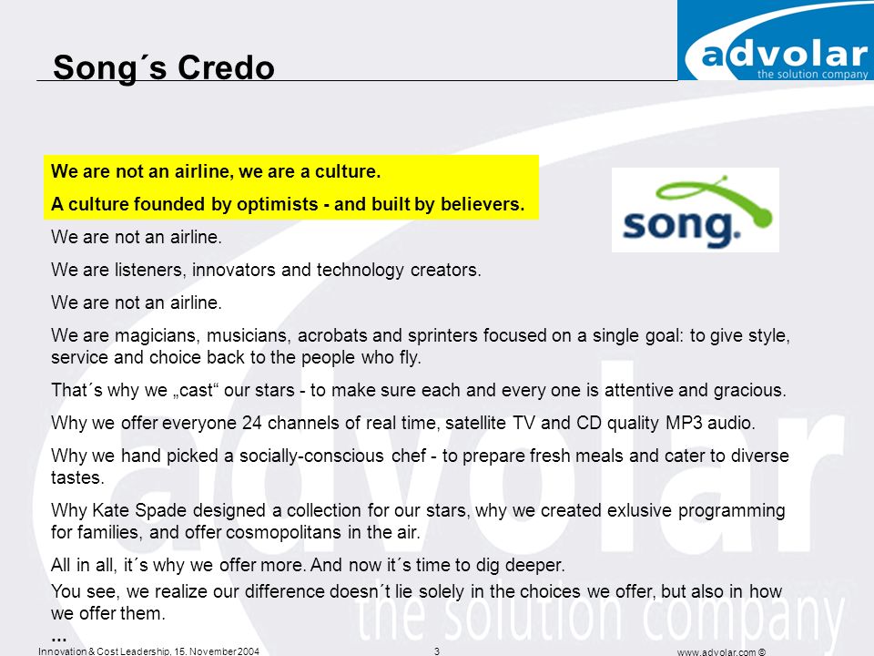 Song´s Credo We are not an airline, we are a culture.