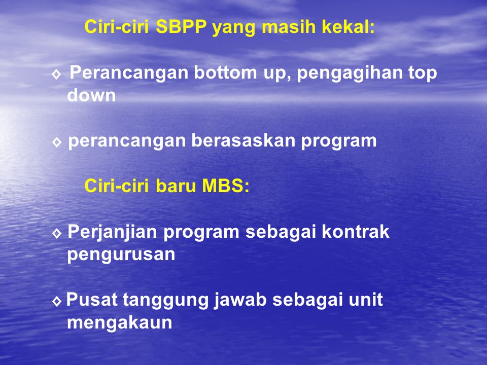 Ciri-ciri SBPP yang masih kekal: