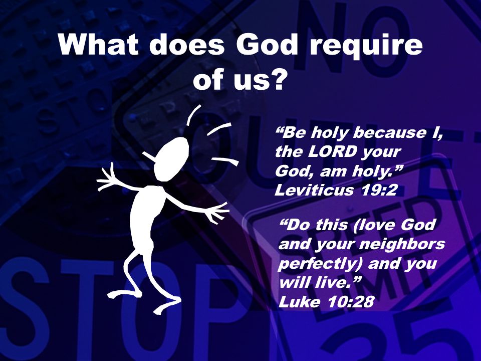 What does God require of us
