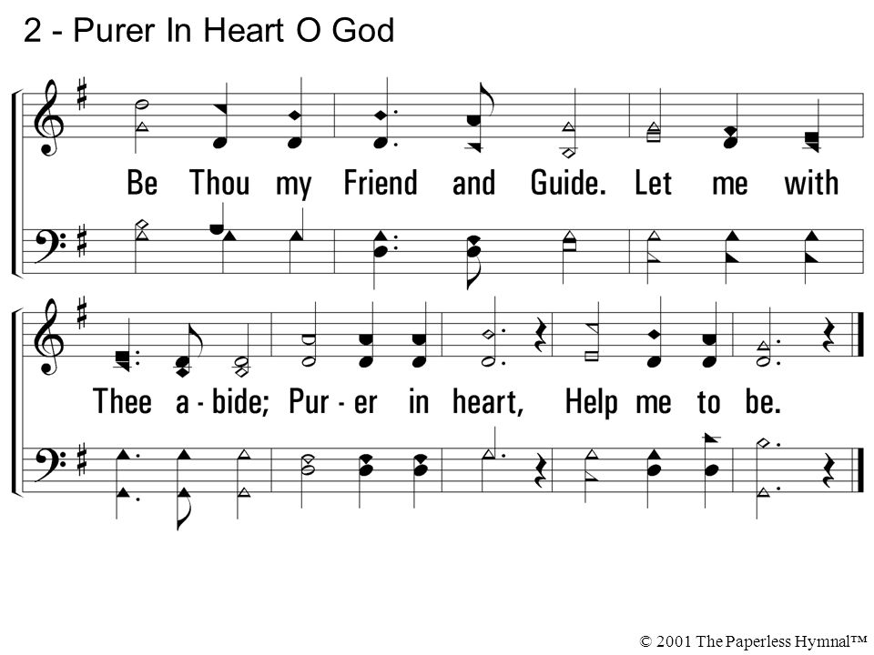 2 - Purer In Heart O God © 2001 The Paperless Hymnal™