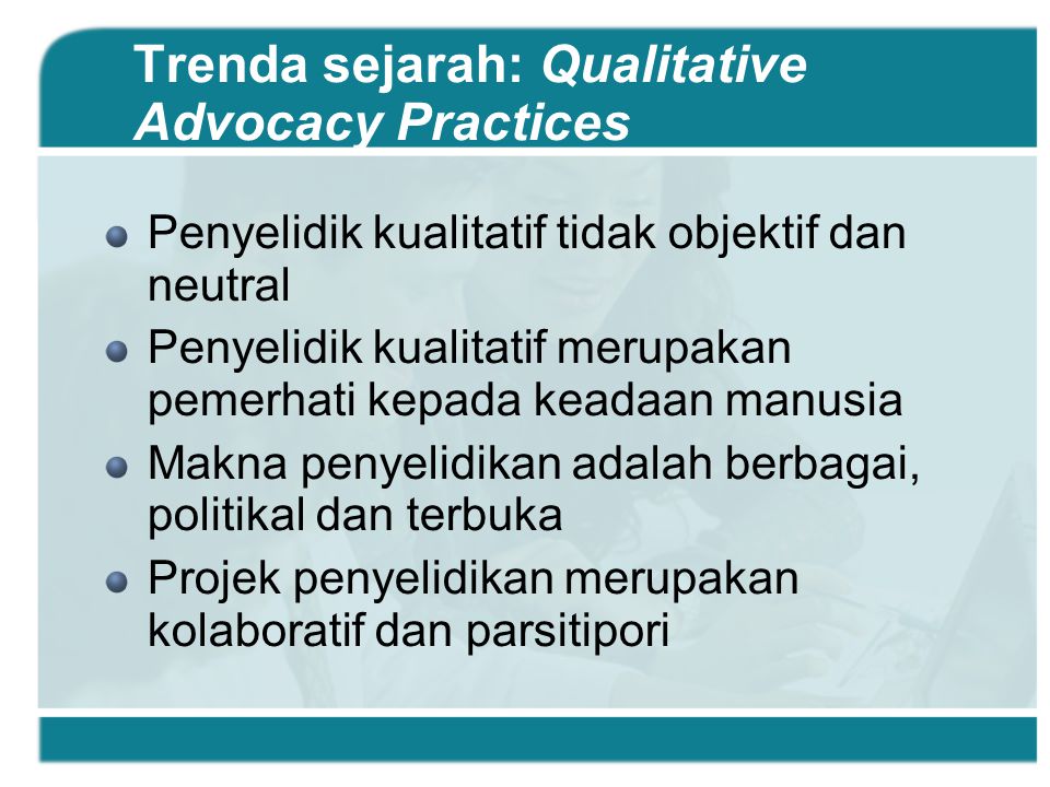 Trenda sejarah: Qualitative Advocacy Practices
