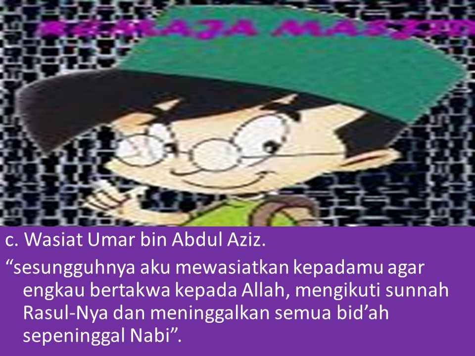 c. Wasiat Umar bin Abdul Aziz