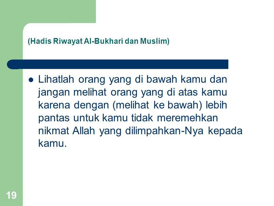 (Hadis Riwayat Al-Bukhari dan Muslim)