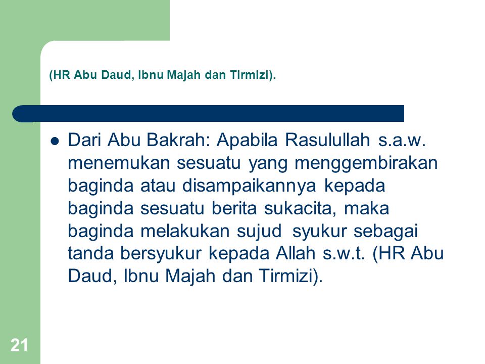 (HR Abu Daud, Ibnu Majah dan Tirmizi).